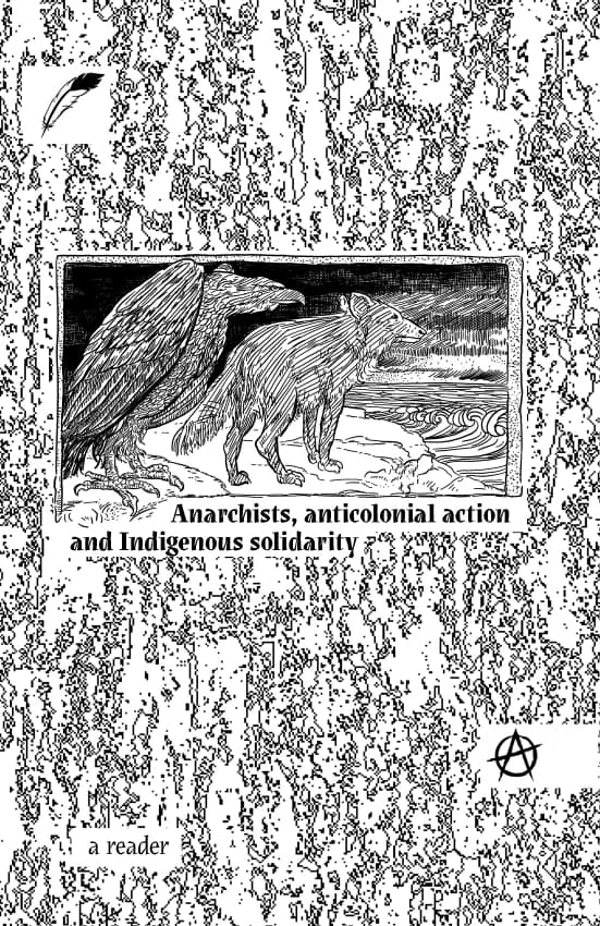 Anarchists, Anticolonial Action and Indigenous Solidarity